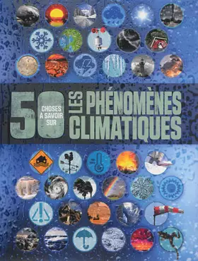 Couverture du produit · Les phénomènes climatiques - 50 choses à savoir