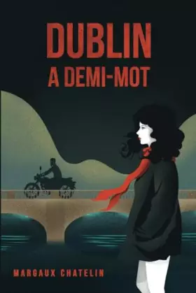 Dublin : A demi-mot (French Edition) -  Margaux Chatelin