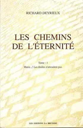 Couverture du produit · Marie ! Les étoiles n'attendent pas (Les chemins de l'éternité.)