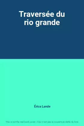 Couverture du produit · Traversée du rio grande