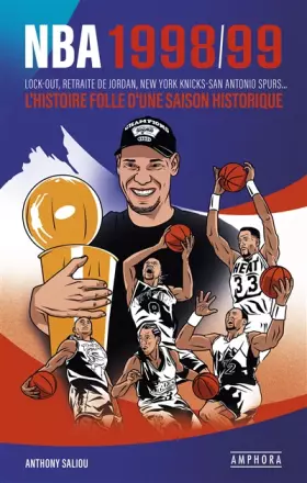 Couverture du produit · NBA 1998/99: LOCK OUT, RETRAITE DE JORDAN, NEW YORK KNICKS-SAN ANTONIO SPURS / L'HISTOIRE FOLLE D'UNE SAISON HISTORIQUE