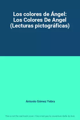 Couverture du produit · Los colores de Ángel: Los Colores De Angel (Lecturas pictográficas)