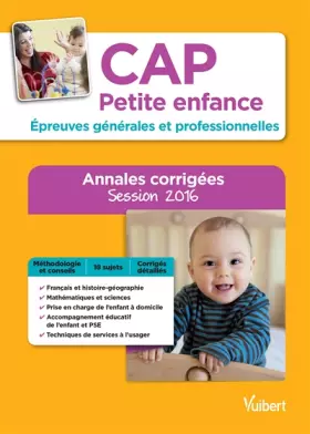 Couverture du produit · CAP Petite enfance - Épreuves générales et professionnelles - Annales corrigées - Session 2016