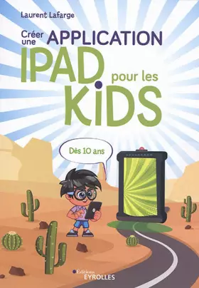 Couverture du produit · Créer une application iPad pour les kids: Dès 10 ans