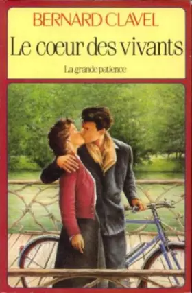 Couverture du produit · Le coeur des vivants (La grande patience.)