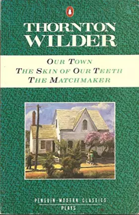 Couverture du produit · Our Town / Skin of Our Teeth / Matchmaker (Modern Classics S.)