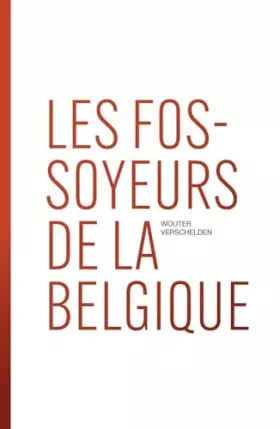 Couverture du produit · Les fossoyeurs de la Belgique