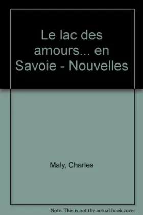Couverture du produit · LE LAC DES AMOURS... EN SAVOIE