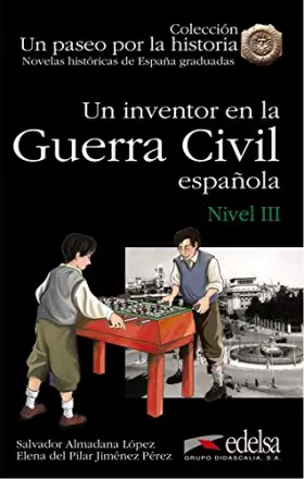 Couverture du produit · Un paseo por la historia: Un inventor en la Guerra Civil Espanola