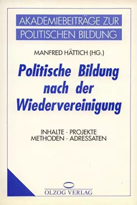 Couverture du produit · Politische Bildung nach der Wiedervereinigung. Inhalte - Projekte - Methoden - Adressen