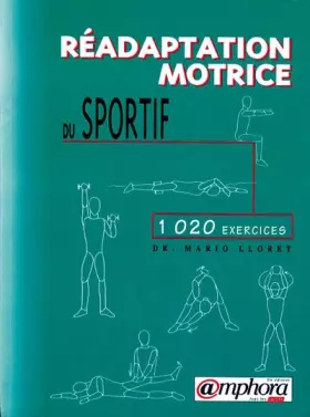 Couverture du produit · Réadaptation motrice du sportif : 1 020 exercices