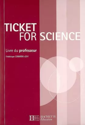 Couverture du produit · Ticket for science, Anglais BTS-DUT Industriels, Livre du professeur, éd. 2006