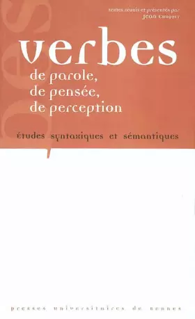 Couverture du produit · Verbes de parole, pensée, perception: Etudes syntaxiques et sémantiques