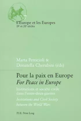 Couverture du produit · Pour la paix en Europe : institutions et société civile dans l'entre-deux-guerres: Institutions et société civile dans l¿entre-