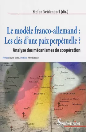 Couverture du produit · Le modèle franco-allemand : les clés d''une paix perpétuelle ?: Analyse des mécanismes de coopération