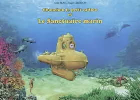 Couverture du produit · Chouchou le petit caillou et le sanctuaire marin