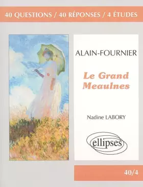 Couverture du produit · Le Grand Meaulnes : Alain-Fournier