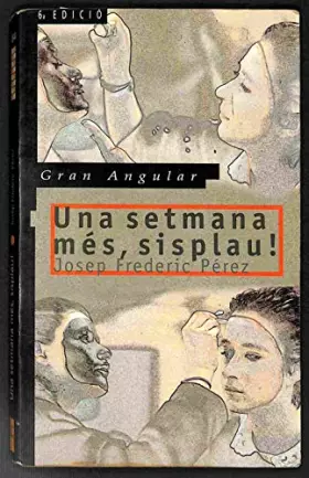 Couverture du produit · Una setmana més, sisplau! (Gran Angular)