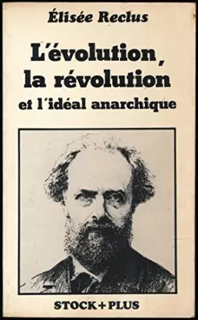 Couverture du produit · L'évolution, la révolution et l'idéal anarchique - Collection "Stock + Plus"