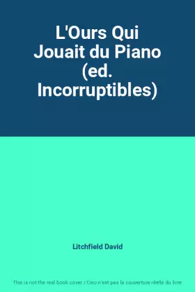 Couverture du produit · L'Ours Qui Jouait du Piano (ed. Incorruptibles)
