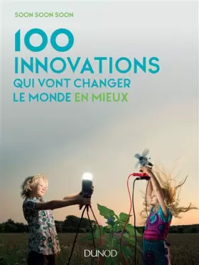Couverture du produit · 100 innovations qui vont changer le monde en mieux