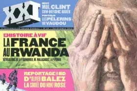 Couverture du produit · XXI : N°10 - L'histoire à vif : La France au Rwanda