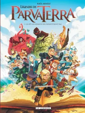 Couverture du produit · Légendes de Parva Terra - tome 1 - Là où les enfants ne s'aventurent pas
