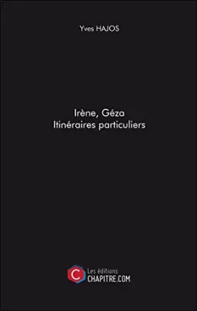 Couverture du produit · Irène, Géza. Itinéraires particuliers