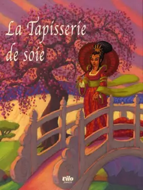 Couverture du produit · La Tapisserie de soie
