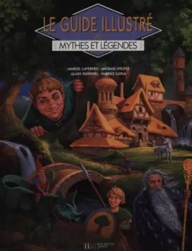 Couverture du produit · Le guide illustré des mythes et légendes