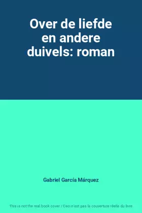 Couverture du produit · Over de liefde en andere duivels: roman