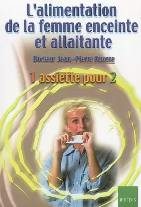 Couverture du produit · L'Alimentation De La Femme Enceinte Et Allaitante. Une Assiette Pour Deux
