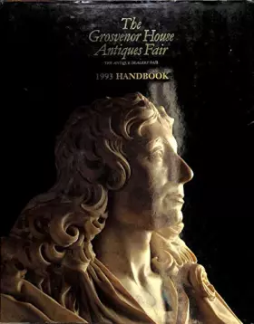 Couverture du produit · THE GROSVENOR HOUSE ANTIQUES FAIR: THE ANTIQUE DEALERS' FAIR: 1993 HANDBOOK.