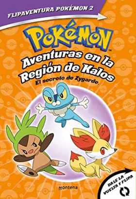 Couverture du produit · Pokémon. Kalos: El secreto de Zygarde + Teselia: Una verdad legendaria. (FlipAventura Pokémon 2): Dale la vuelta y flipa