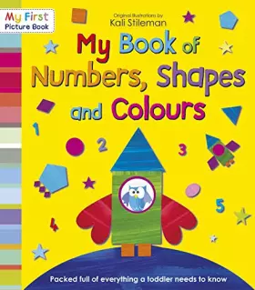 Couverture du produit · My Book of Numbers, Shapes and Colours [Paperback] Kali Stileman