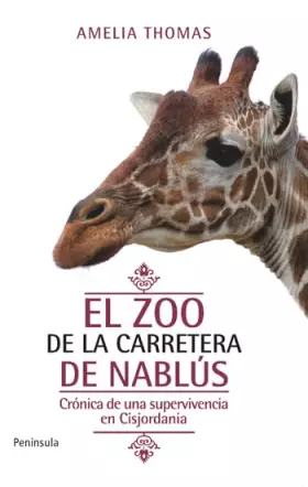 Couverture du produit · El zoo de la carretera de Nablús: Crónica de una supervivencia en Cisjordania (ATALAYA)