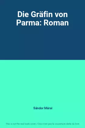 Couverture du produit · Die Gräfin von Parma: Roman