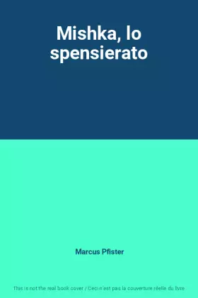Couverture du produit · Mishka, lo spensierato