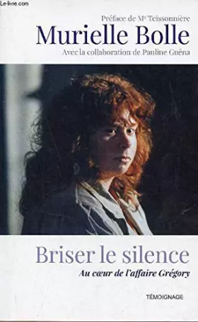 Couverture du produit · Briser le silence au coeur de l'affaire Grégory - Témoignage.