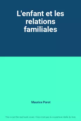 Couverture du produit · L'enfant et les relations familiales