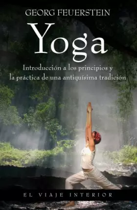 Couverture du produit · Yoga: Introducción a los principios y la práctica de una antiquísima tradición (El Viaje Interior)