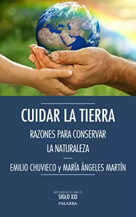 Couverture du produit · Cuidar La Tierra. Razones para conservar: Razones para conservar la Naturaleza (Argumentos para el siglo XXI)
