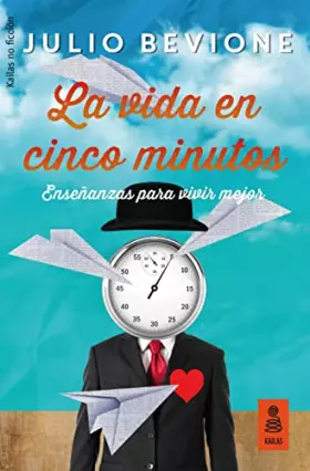 Couverture du produit · La vida en 5 minutos: Enseñanzas para vivir mejor: 28 (Kailas No Ficción)