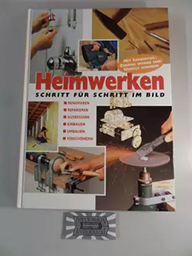Couverture du produit · Heimwerken. Schritt für Schritt im Bild. Mit Sonderteil: Energie sparen und Umwelt schonen