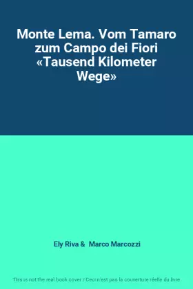 Couverture du produit · Monte Lema. Vom Tamaro zum Campo dei Fiori «Tausend Kilometer Wege»