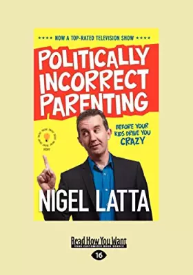 Couverture du produit · Politically Incorrect Parenting: Before Your Kids Drive You Crazy
