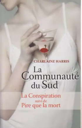 Couverture du produit · LA COMMUNAUTE DU SUD : LA CONSPIRATION SUIVI DE PIRE QUE LA MORT