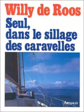 Couverture du produit · Seul, dans le sillage des caravelles