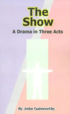 Couverture du produit · The Show: A Drama in Three Acts