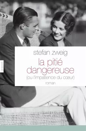 Couverture du produit · La pitié dangereuse: Ou l'impatience du coeur